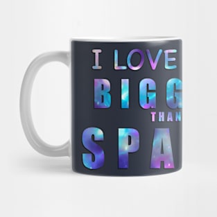 I Love You Bigger Than Space! Mug